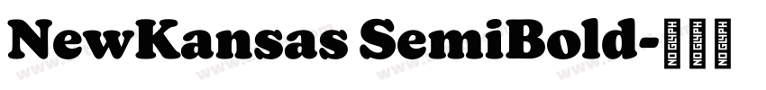 NewKansas SemiBold字体转换